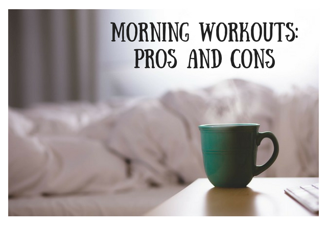 Morning workouts pros and cons