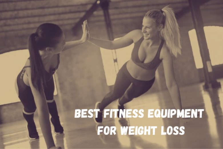 Best Fitness Equipment for Weight Loss