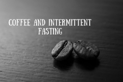 Coffee and Intermittent Fasting