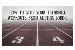 Stop Treadmill Runs Getting Boring