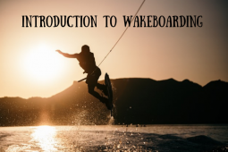 Introduction to Wakeboarding