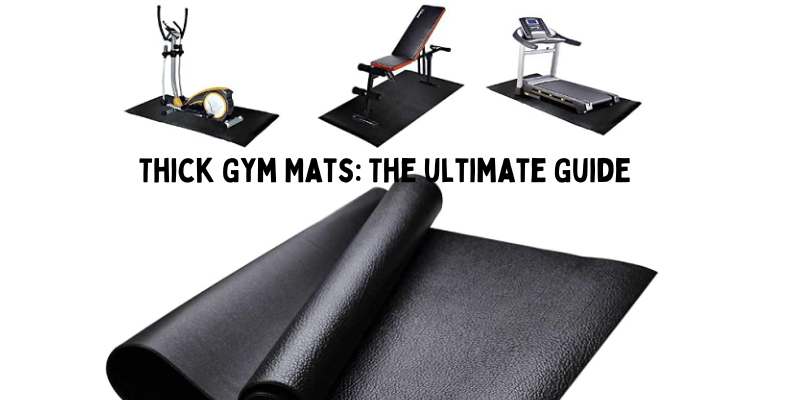 Best Thick Gym and Fitness Mat - the Complete Guide